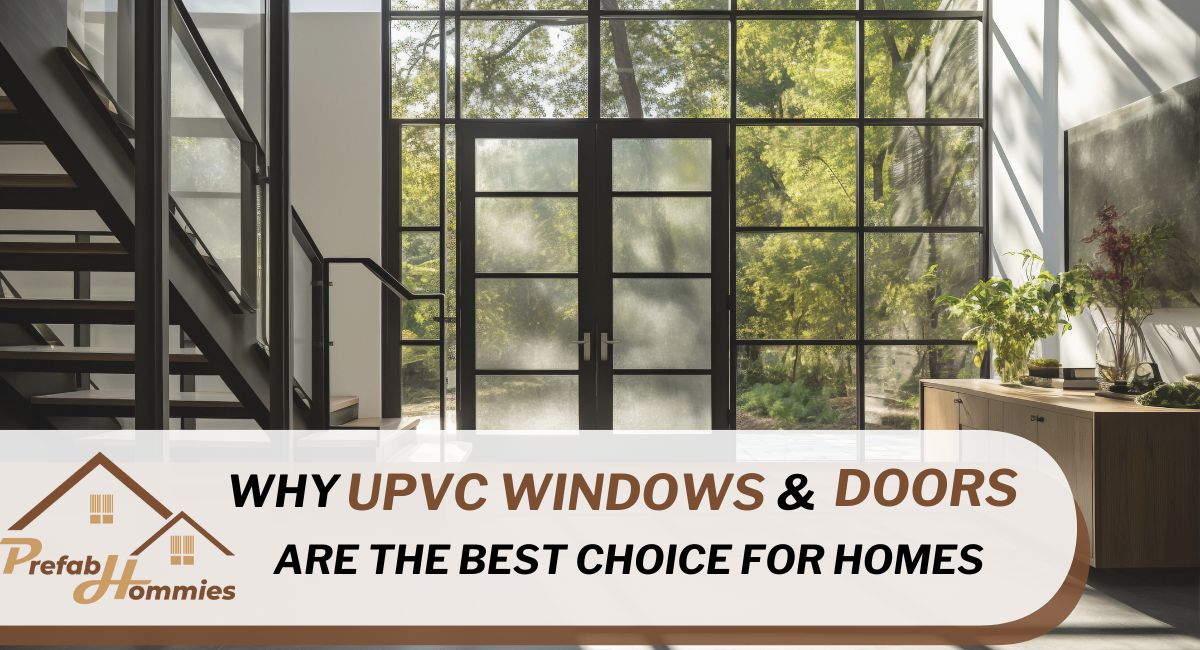 Why UPVC Windows and Doors Are the Best Choice for Homes