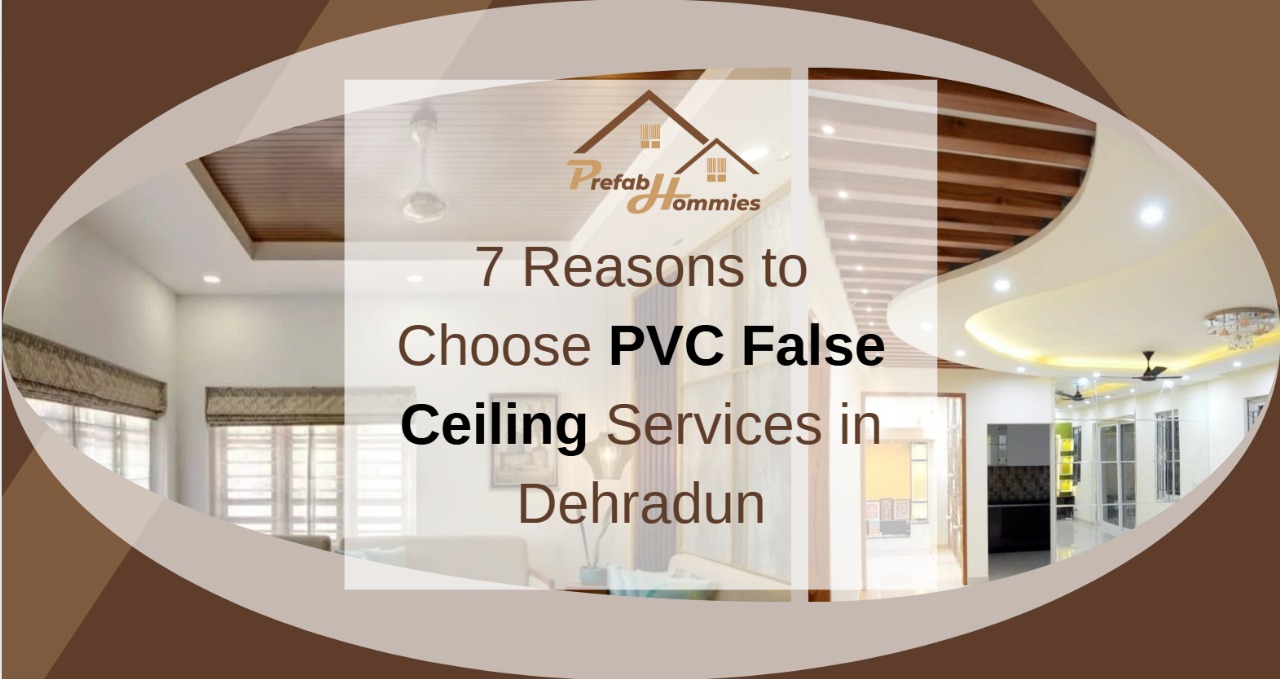 Reasons to Choose PVC False Ceiling Services in Dehradun