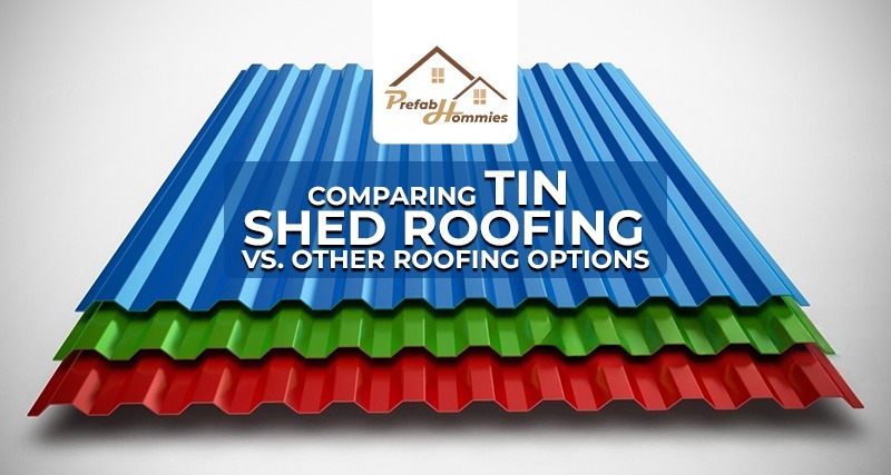 Comparing Tin Shed Roofing vs Other Roofing Options